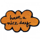 felpudo marron nube have a nice day